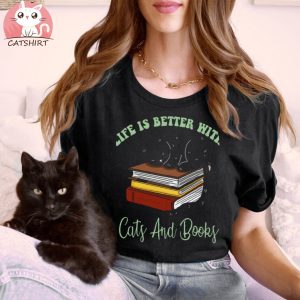 Life Is Better With Cats And Books T shirt