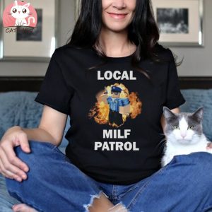 Local Milf Patrol T Shirt, Humor T shirt, Funny Gift, Funny Meme shirt, Milf T Shirt, Funny T Shirt, I Love Milfs Shirt, Satire Shirt