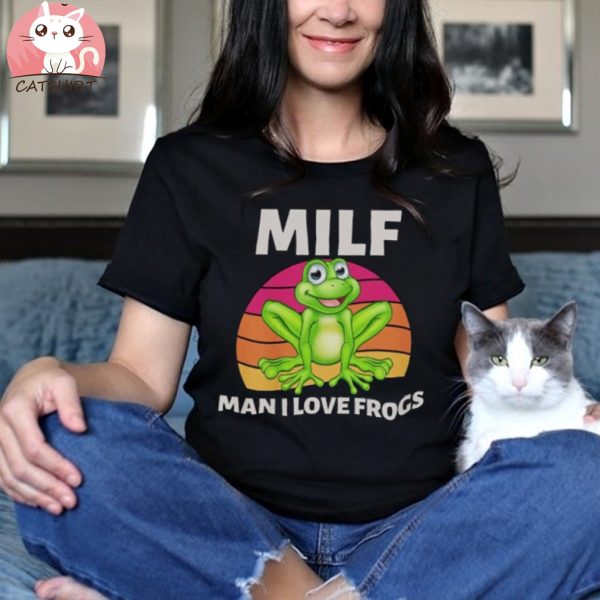 MILF Man I Love Frogs Funny MILF T shirt, Frog Lover Shirt