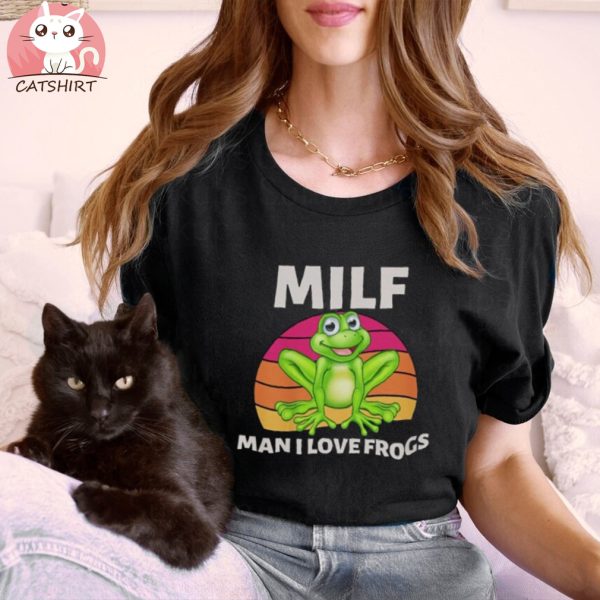 MILF Man I Love Frogs Funny MILF T shirt, Frog Lover Shirt