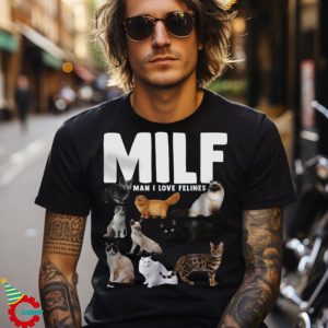 MILF Man I love Felines Funny Cats Shirt