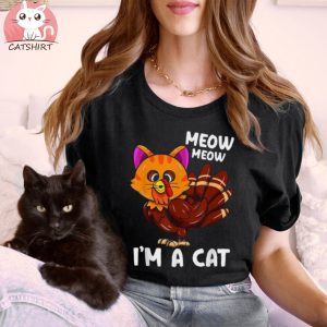 Meow I’m A Cat Turkey Thanksgiving Shirt