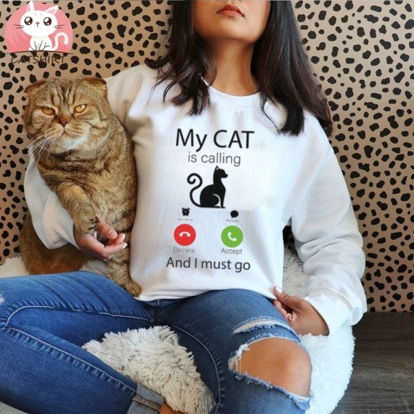 My Cat is Calling and I Must Go Shirt, Cats T Shirt, Cat Lover, Sarcastic Cat Gift, Cat Shirt, Beagle Shirts, Cat Fanatic, Funny Cat Shirt