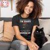 My Husband Thinks I’m Crazy But I’m Not Black Cat Coffee Shirt