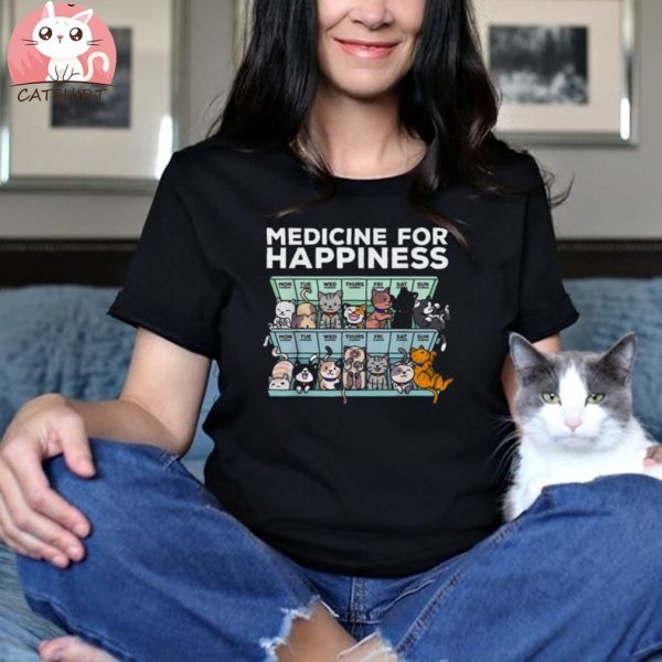 My Medicine For Happiness Called Cats Every Day Kitten Cat Shirt