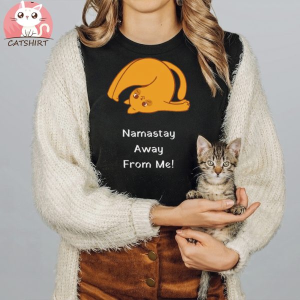 Namastay Away From Me! Funny Yoga Cat Meme Design T shirt