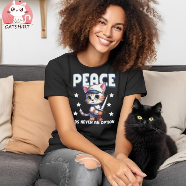 Peace Was Never An Option Funny Cat Lover Gift T shirt