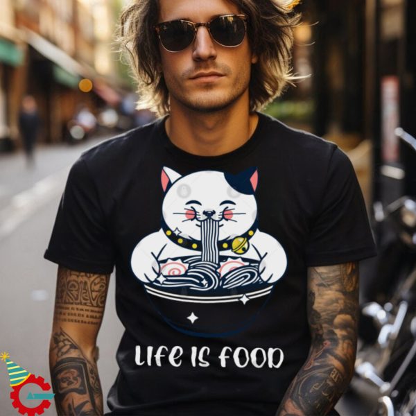 Ramen cat , Japanese , Life is food T Shirt