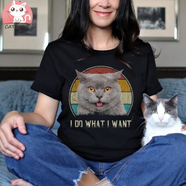 Retro Cat Lovers I Do What I Want Ca Funny Cat Dad Shirt