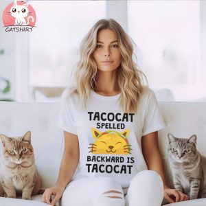 Taco Cat Spelled Backwards Is Taco Cat Funny Quote T Shirt