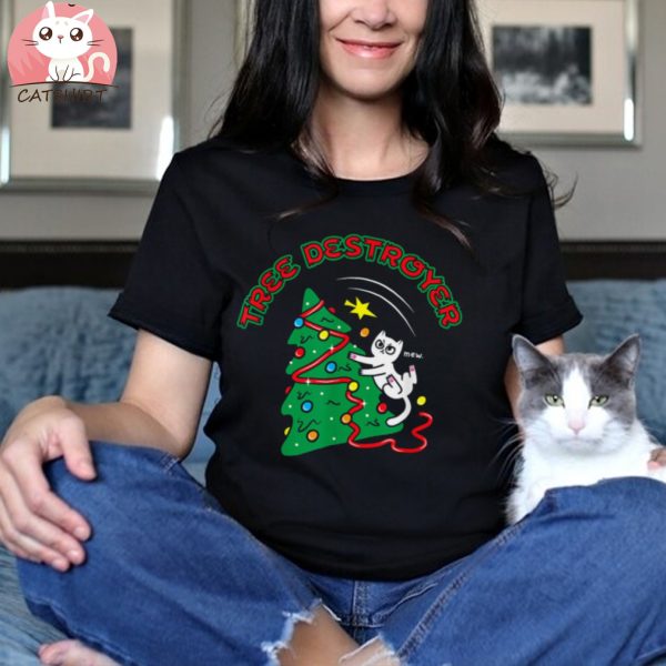 Tree Destroyer Holiday Funny Christmas Cat Shirt