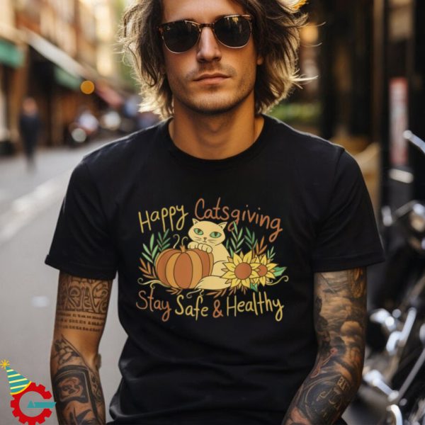 Funny Cat Thanksgiving Happy Catsgiving Stay Save Healthy Shirt