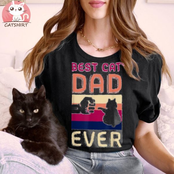 Vintage Best Cat Dad Ever Cat Daddy Kitty Cat Lover Cat Shirt