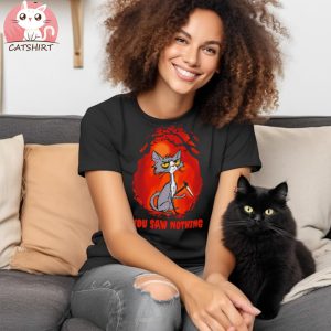 You saw nothing funny Halloween cat shirt