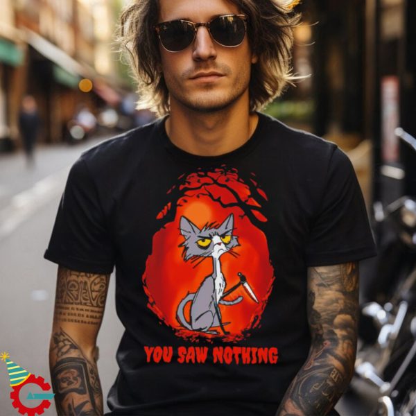 You saw nothing funny Halloween cat shirt