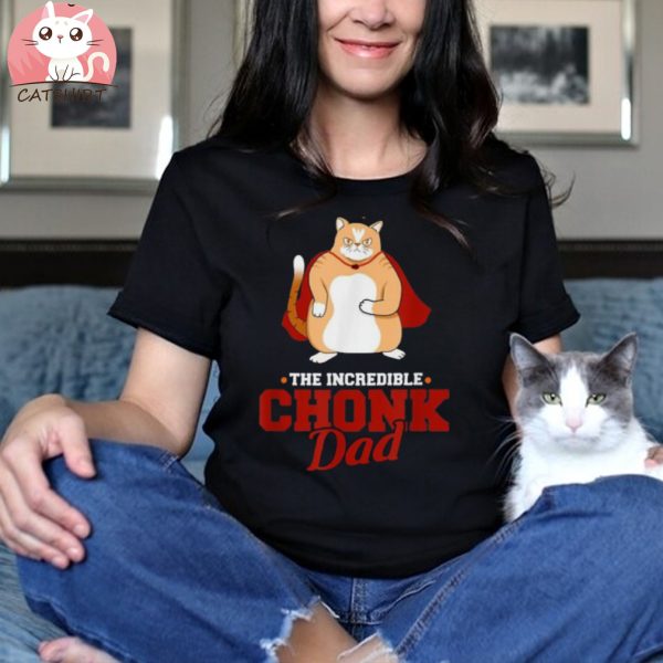 Chonk Cat Dad Retro Style Daddy Fathers Day Shirt