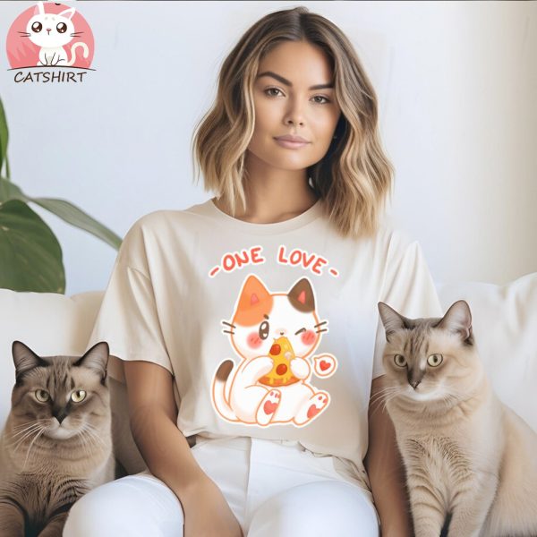 One love Pizza cat T Shirt