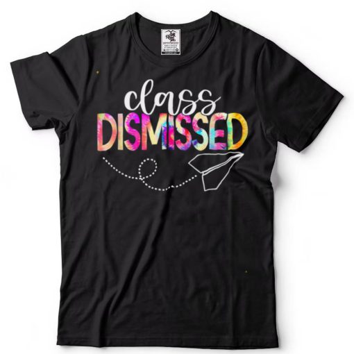 Class Dismissed Happy Last Day Of School Teacher Student T Shirt tee