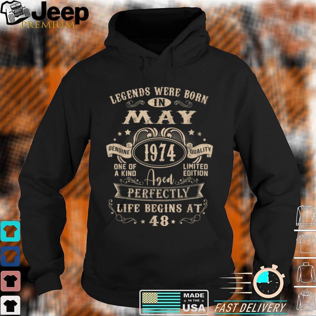 48th Birthday Gift Legends Born In May 1974 48 Years Old T Shirt, sweater