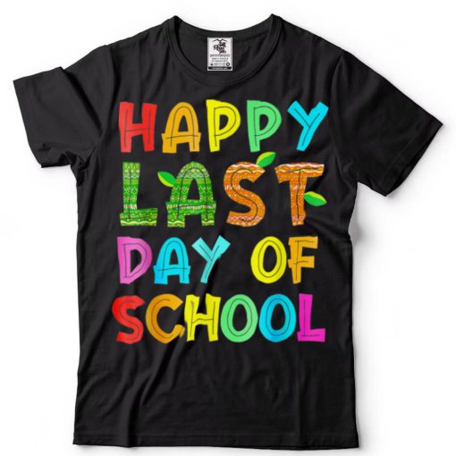 Happy Last Day Of School Teacher Student Graduation Summer T Shirt tee