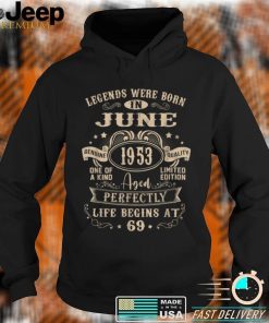 69th Birthday Tee For Legends Born June 1953 69 Years Old T Shirt, sweater