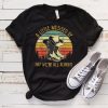 A Little Messed Up   But We’re All Alright Country Music T Shirt tee