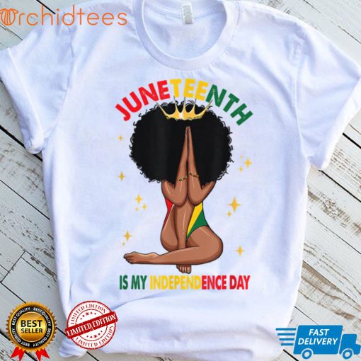 Juneteenth Is My Independence Day Black Girl Black Queen T Shirt, sweater