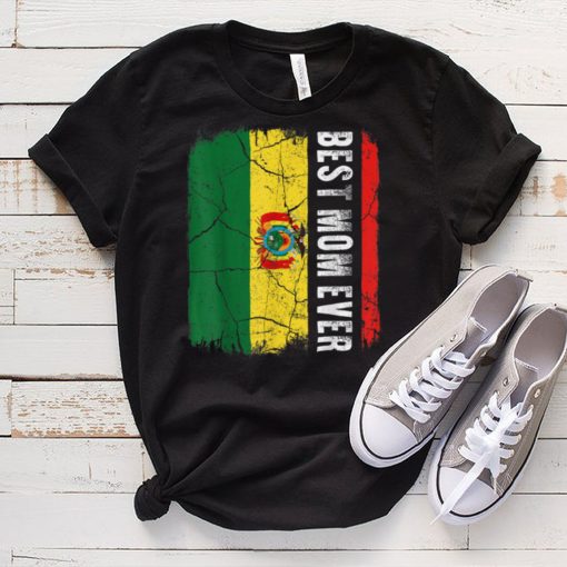 Best Bolivian Mom Ever Bolivia Flag Mother's Day Gift T Shirt tee