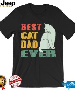 Best Cat Dad Ever Funny Cat Lover Gift Father’s Day T Shirt tee