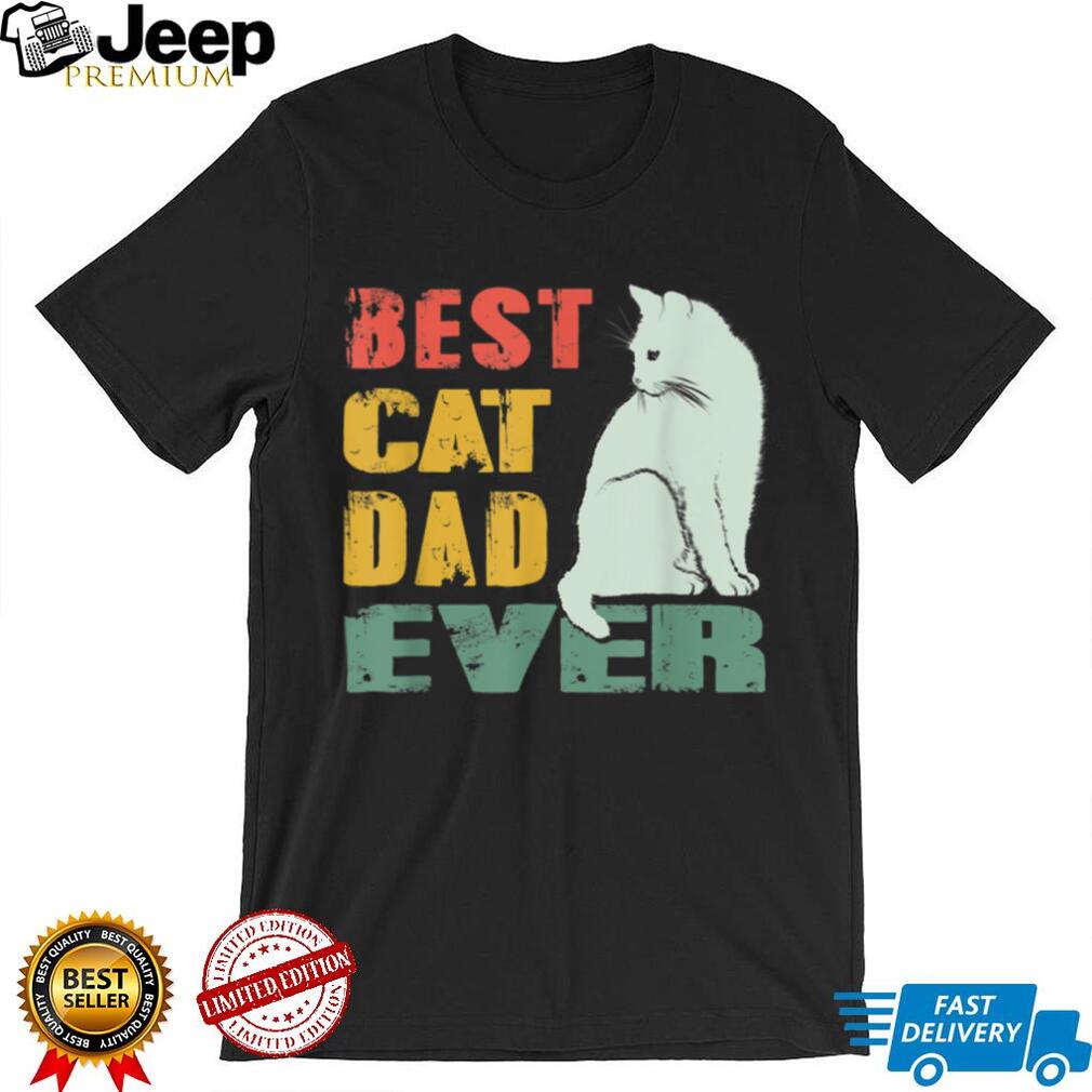 Best Cat Dad Ever Funny Cat Lover Gift Father's Day T Shirt tee