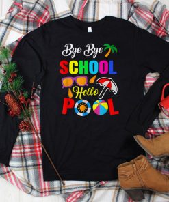 Bye Bye School Hello Pool Beach Summer Last Day Of School T Shirt tee