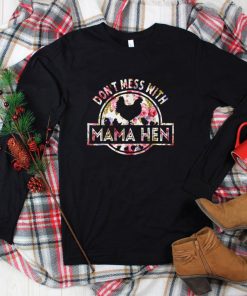 Chicken Mother’s Day   Don’t Mess With Mama Hen Flower T Shirt tee