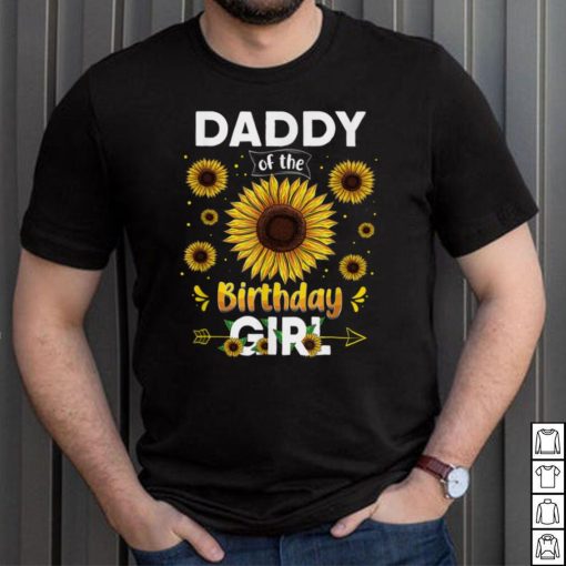 Daddy Of The Birthday Girl Sunflower Party Family Matching T Shirt, sweater