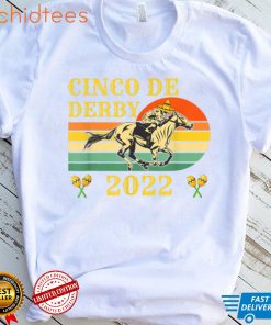 Derby Day 2022 Cinco De Derby Funny Mexican Horse Racing T Shirt, sweater