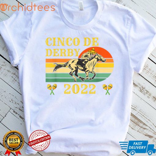 Derby Day 2022 Cinco De Derby Funny Mexican Horse Racing T Shirt, sweater