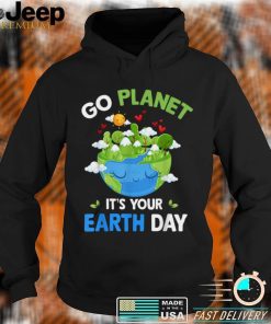 Earth Day 2022 Go planet It's your Earth Day T Shirts, sweater