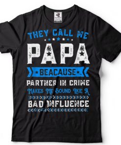 Father’s Day They Call Me Papa Because Partner In Crime T Shirt tee