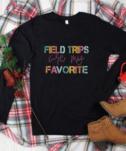 Field Trips Are My Favorite   School Field Trip T Shirt tee