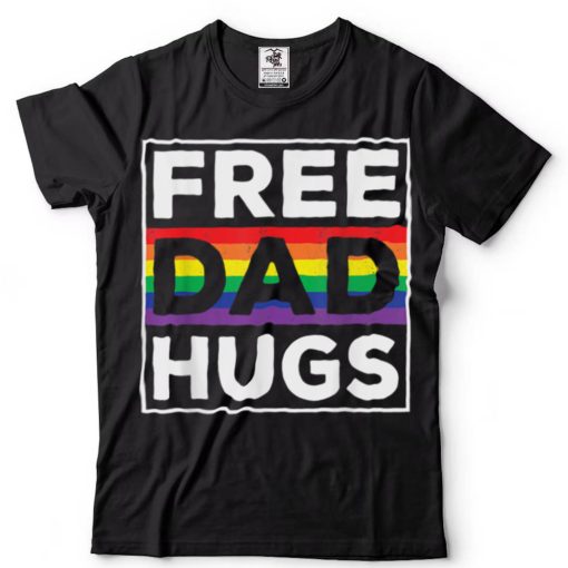 Free Dad Hugs Rainbow LGBT Pride Fathers Day T Shirt