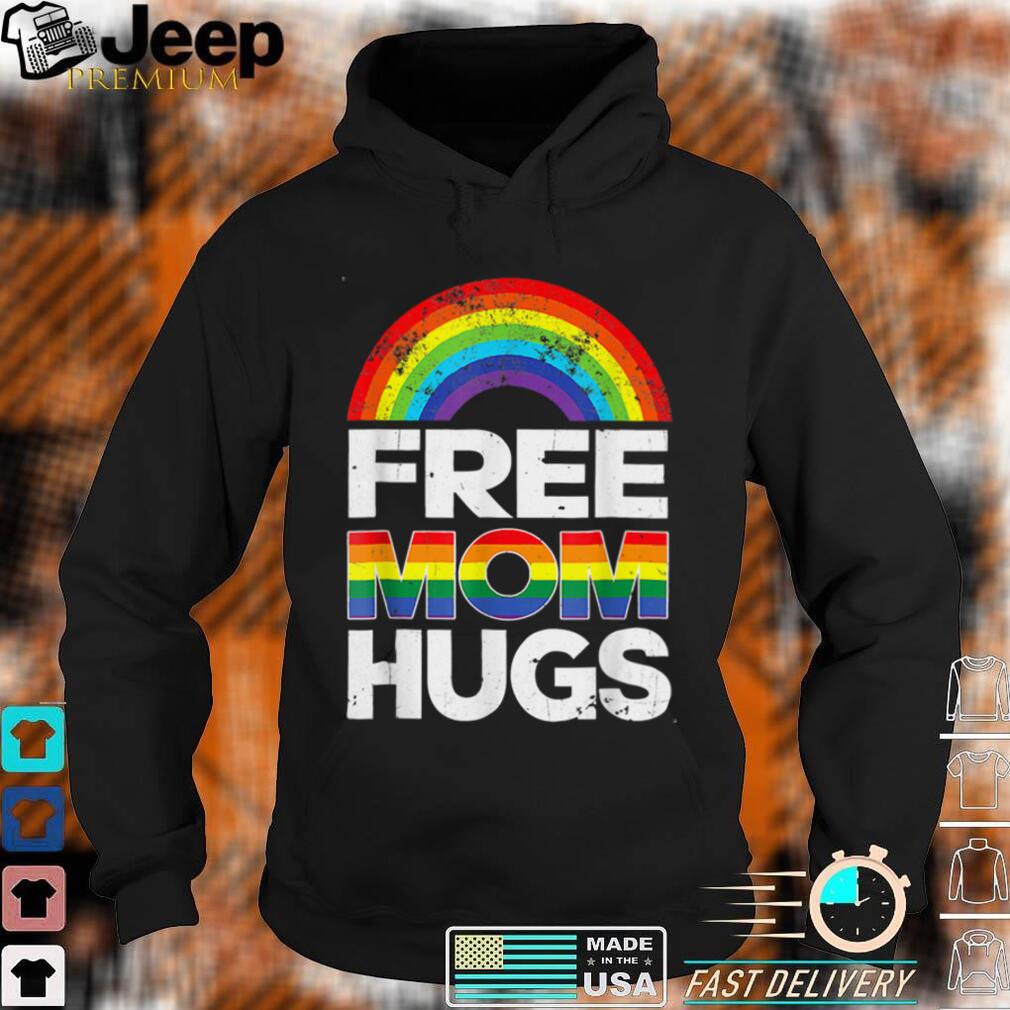 Free Mom Hugs Rainbow Flag Gay Pride LGBT Awareness Month T Shirt, sweater