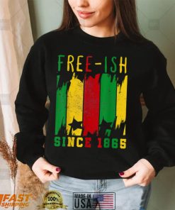 Free ish since 1865 Black Freedom African Flag Juneteenth T Shirt
