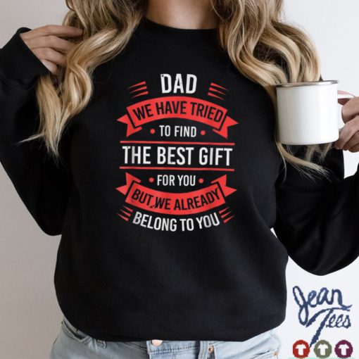 Funny Fathers Day Dad From Daughter Son Wife For Daddy T Shirt sweater shirt