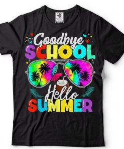 Funny Goodbye School Hello Vacation Summer Sunglasses T Shirt
