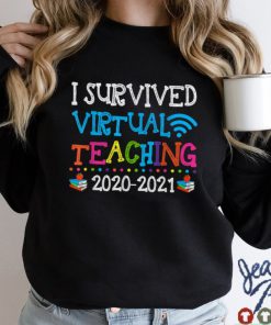 Funny I Survived Virtual Teaching End Of Year Teacher Remote T Shirt sweater shirt