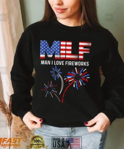 Funny MILF Man I Love Fireworks July 4th American Patriotic T Shirt