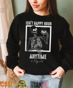 Funny Mega Pint   Isn’t Happy Hour Anytime Mega Pint T Shirt