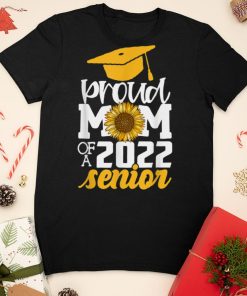 Funny Proud Mom Of A 2022 Senior Graduation Gifts T Shirt sweater shirt