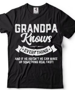 Grandpa Knows Everything Shirt 60th Gift Funny Father_s Day T Shirt
