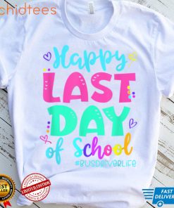 Happy Last Day Of School Bus Driver Life Summer T Shirt, sweater