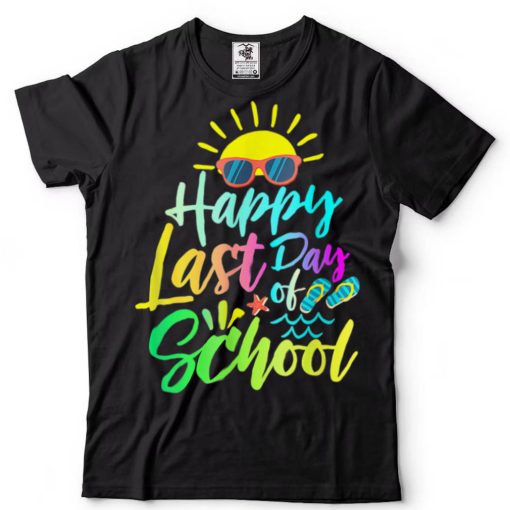 Happy Last Day Of School For Teacher Student Summer Vacation T Shirt tee
